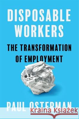 Disposable Workers: The Transformation of Employment Paul Osterman 9780674300248 Harvard University Press - książka