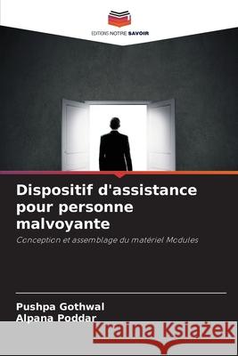 Dispositif d'assistance pour personne malvoyante Gothwal, Pushpa, Poddar, Alpana 9786208783297 Editions Notre Savoir - książka