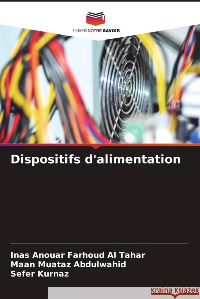 Dispositifs d'alimentation Anouar Farhoud Al Tahar, Inas, Abdulwahid, Maan Muataz, Kurnaz, Sefer 9786206455899 Editions Notre Savoir - książka