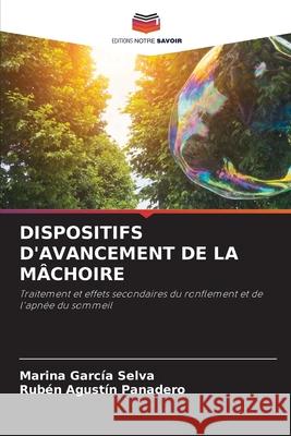 DISPOSITIFS D'AVANCEMENT DE LA MÂCHOIRE García Selva, Marina, Agustín Panadero, Rubén 9786209292217 Editions Notre Savoir - książka