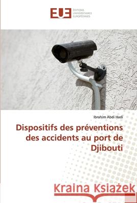 Dispositifs des préventions des accidents au port de Djibouti Abdi Hadi, Ibrahim 9786138454908 Editorial Académica Española - książka