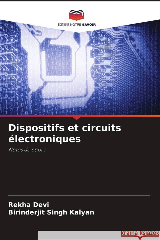 Dispositifs et circuits électroniques Devi, Rekha, Kalyan, Birinderjit Singh 9786204509419 Editions Notre Savoir - książka