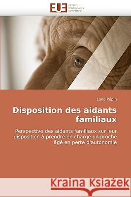 Disposition Des Aidants Familiaux Pepin-L 9786131513138 Omniscriptum - książka