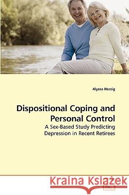 Dispositional Coping and Personal Control Alyssa Herzig 9783639219678 VDM Verlag - książka