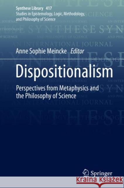 Dispositionalism: Perspectives from Metaphysics and the Philosophy of Science Meincke, Anne Sophie 9783030287214 Springer - książka