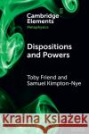 Dispositions and Powers Samuel (University of Bristol) Kimpton-Nye 9781009113014 Cambridge University Press