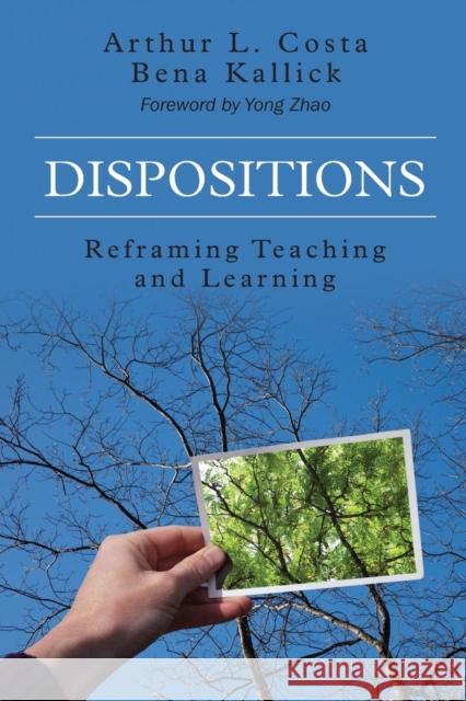 Dispositions: Reframing Teaching and Learning Costa, Arthur L. 9781483339108 Corwin Publishers - książka