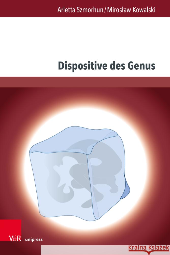 Dispositive Des Genus: Das Weibliche Geschlecht Im Strukturellen Machtgefuge Szmorhun, Arletta 9783847111993 V&R unipress - książka