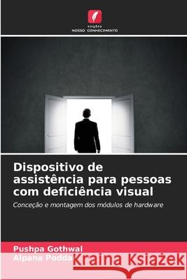 Dispositivo de assistência para pessoas com deficiência visual Gothwal, Pushpa, Poddar, Alpana 9786208783327 Edições Nosso Conhecimento - książka