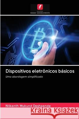 Dispositivos eletrônicos básicos Deshpande, Nilkanth Mukund 9786202576635 Edicoes Nosso Conhecimento - książka