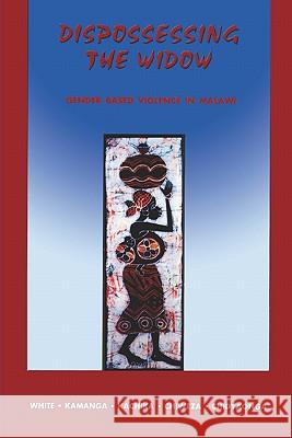 Dispossessing the Widow Women and Law in Southern Africa-Malawi 9789990816556 Michigan State University Press - książka