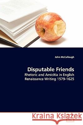 Disputable Friends John McCullough 9783639143645 VDM Verlag - książka