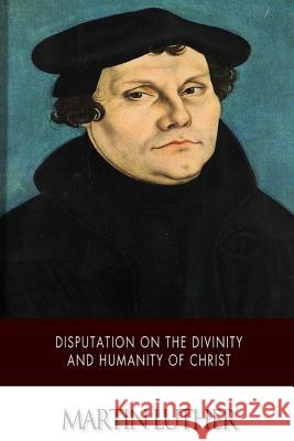 Disputation on the Divinity and Humanity of Christ Adolph Spaeth 9781500210250 Createspace - książka