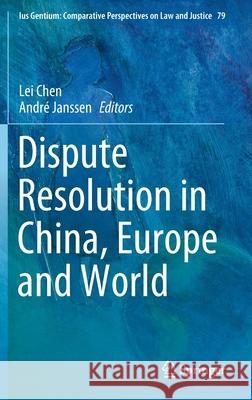 Dispute Resolution in China, Europe and World Lei Chen Andr 9783030429737 Springer - książka
