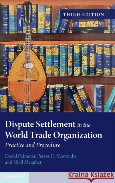 Dispute Settlement in the World Trade Organization Palmeter, David 9781108830522 Cambridge University Press (RJ) - książka