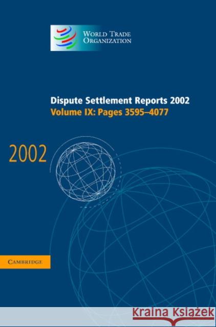 Dispute Settlement Reports 2002: Volume 9, Pages 3595-4077  9780521854689 CAMBRIDGE UNIVERSITY PRESS - książka