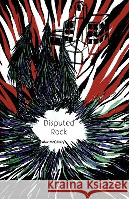 Disputed Rock Alex McGilvery Matt Kehler 9781989092255 Celticfrog Publishing - książka