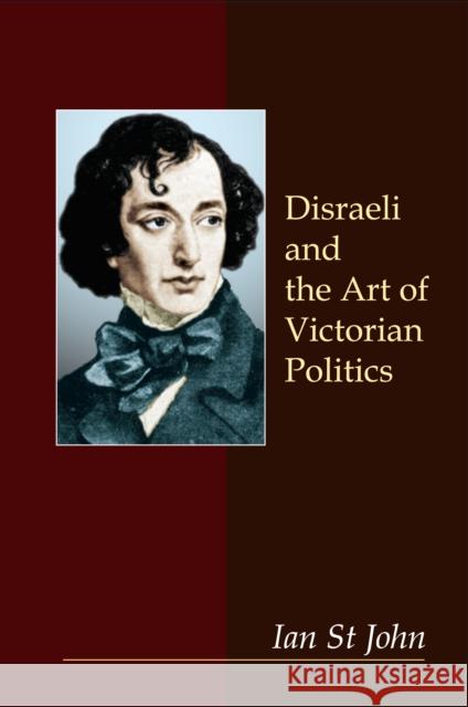 Disraeli and the Art of Victorian Politics Ian S 9781843311904 Anthem Press - książka