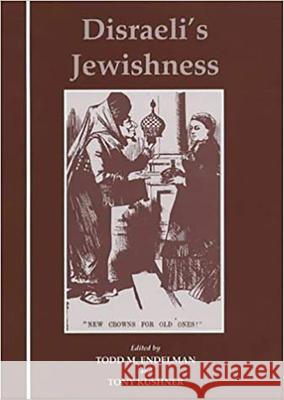 Disraeli's Jewishness Antony M. Rowland Tony Kushner Todd Endelman 9780853033738 Vallentine-Mitchell - książka
