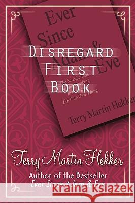Disregard First Book Terry Martin Hekker 9781440131240 iUniverse.com - książka