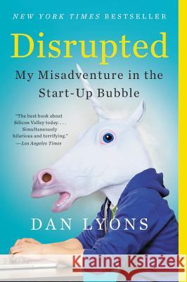 Disrupted: My Misadventure in the Start-Up Bubble Lyons, Dan 9780316306096 Hachette Books - książka