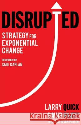 Disrupted: Strategy for Exponential Change Larry W. Quick David Platt Kristin Va 9780994376909 U2b Pty Ltd T/A Resilient Futures - książka