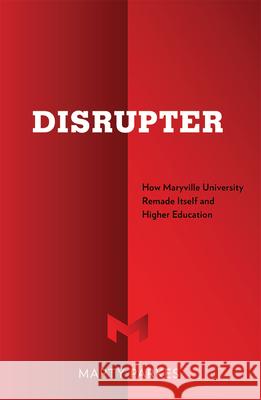 Disrupter: How Maryville University Remade Itself and Higher Education Marty Parkes 9781642252835 Advantage Media Group - książka