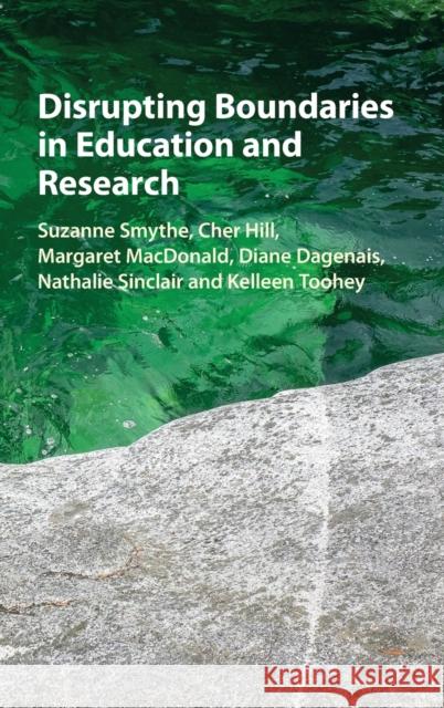 Disrupting Boundaries in Education and Research Suzanne Smythe Cher Hill Margaret MacDonald 9781108415668 Cambridge University Press - książka