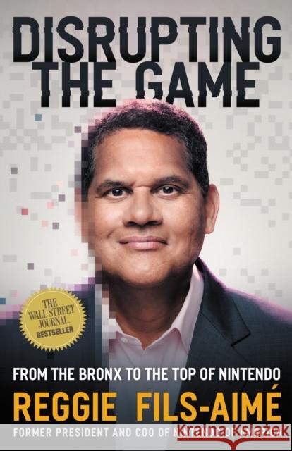 Disrupting the Game: From the Bronx to the Top of Nintendo Fils-Aim 9781400226672 HarperCollins Focus - książka