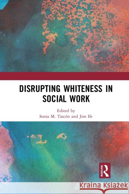 Disrupting Whiteness in Social Work Tasc Jim Ife 9781032083612 Routledge - książka
