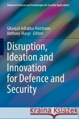 Disruption, Ideation and Innovation for Defence and Security  9783031066382 Springer International Publishing - książka