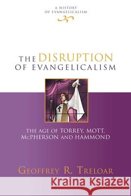DISRUPTION OF EVANGELICALISM  TRELOAR, GEOFFREY R 9781783594320 HISTORY OF EVANGELICALISM 4 - książka