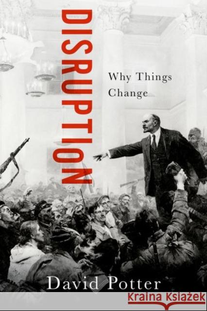 Disruption: Why Things Change David Potter 9780197518823 Oxford University Press, USA - książka