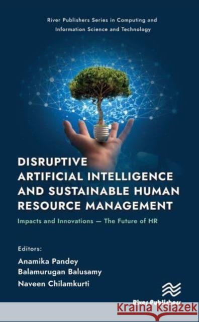 Disruptive Artificial Intelligence and Sustainable Human Resource Management  9788770229913 River Publishers - książka