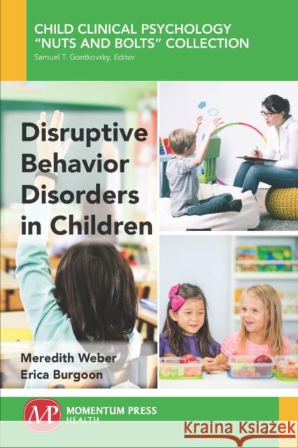 Disruptive Behavior Disorders in Children Meredith Weber Erica Burgoon 9781944749217 Momentum Press - książka