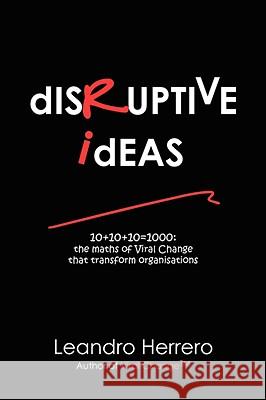 Disruptive Ideas Herrero, Leandro 9781905776047 Chalfont Project T/A Meeting Minds Publishing - książka