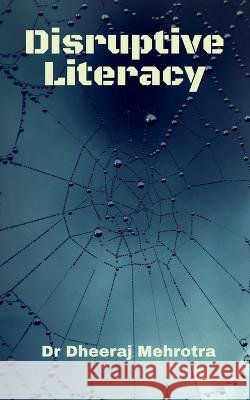 Disruptive Literacy Dheeraj Mehrotra 9798887723440 Notion Press, Inc. - książka