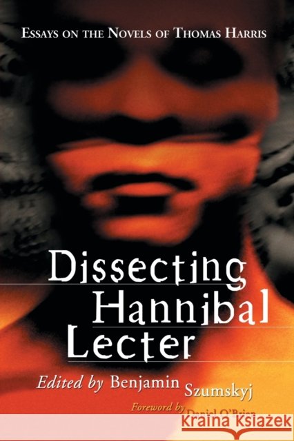 Dissecting Hannibal Lecter Szumskyj, Benjamin 9780786432752 McFarland & Company - książka
