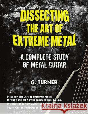 Dissecting The Art Of Extreme Metal Garry Turner 9780557913237 Lulu.com - książka