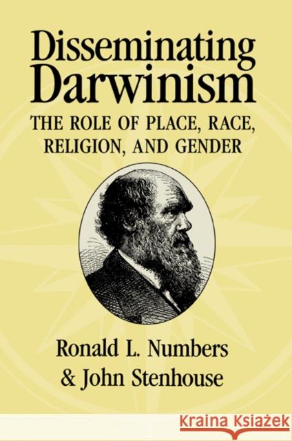 Disseminating Darwinism: The Role of Place, Race, Religion, and Gender Numbers, Ronald L. 9780521011051 Cambridge University Press - książka