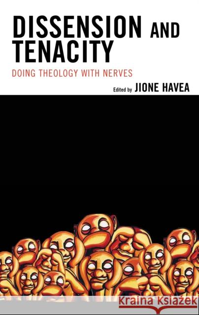 Dissension and Tenacity: Doing Theology with Nerves Jione Havea Graham Adams Gregory L. Cu?llar 9781978714373 Fortress Academic - książka