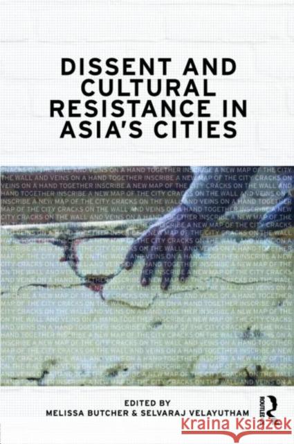 Dissent and Cultural Resistance in Asia's Cities Butcher Melissa 9780415491426 Routledge - książka