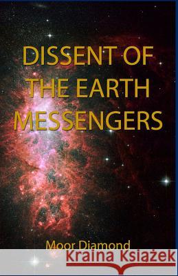 Dissent Of The Earth Messengers Diamond, Moor 9781440411960 Createspace - książka