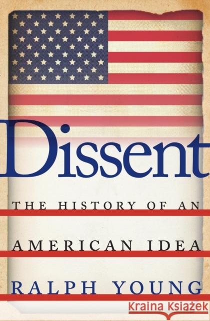 Dissent: The History of an American Idea Ralph Young 9781479806652 New York University Press - książka