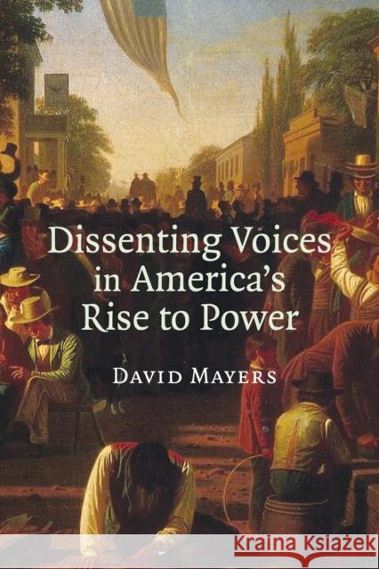 Dissenting Voices in America's Rise to Power David Mayers (Boston University) 9780521694186 Cambridge University Press - książka