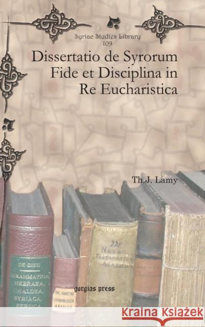 Dissertatio de Syrorum Fide et Disciplina in Re Eucharistica Thomas Joseph Lamy 9781617192319 Gorgias Press - książka