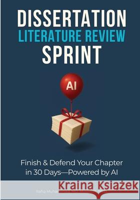Dissertation Literature Review Sprint: Finish & Defend Your Chapter in 30 Days-Powered by AI Rafiq Muhammad 9789199041315 Muhammad Rafiq - książka