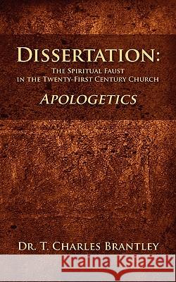 Dissertation: The Spiritual Faust in the Twenty-First Century Church Brantley, Charles T. 9781432769789 Outskirts Press - książka