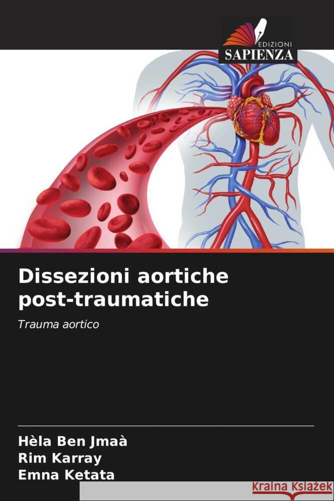 Dissezioni aortiche post-traumatiche H?la Be Rim Karray Emna Ketata 9786207983896 Edizioni Sapienza - książka