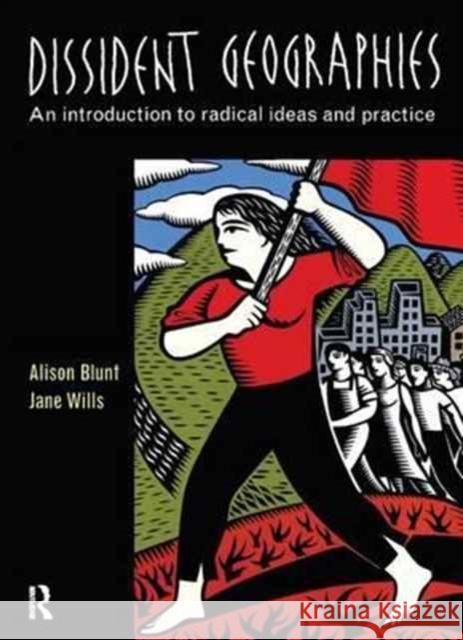 Dissident Geographies: An Introduction to Radical Ideas and Practice Alison Blunt Jane Wills  9781138163560 Routledge - książka